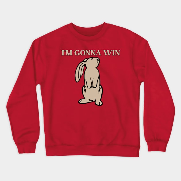 Rabbit - Im Gonna Win Crewneck Sweatshirt by Rabbitto